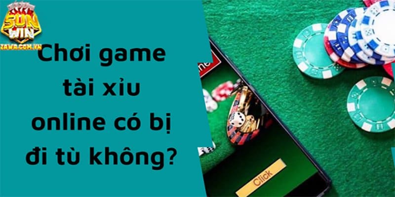 Chơi Tài Xỉu online có bị bắt không