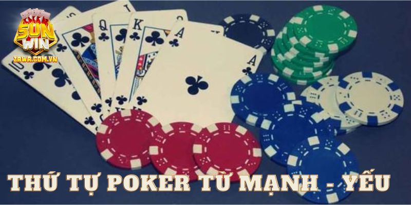 Các bộ bài poker theo thứ tự từ mạnh đến yếu