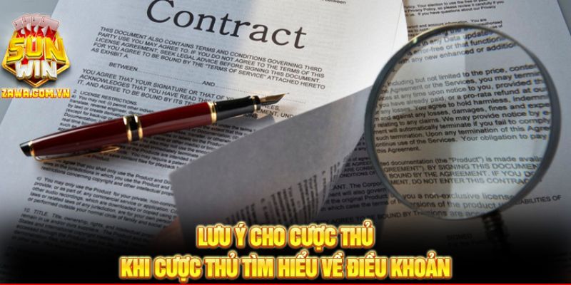 Lưu ý cho cược thủ khi cược thủ tìm hiểu về điều khoản