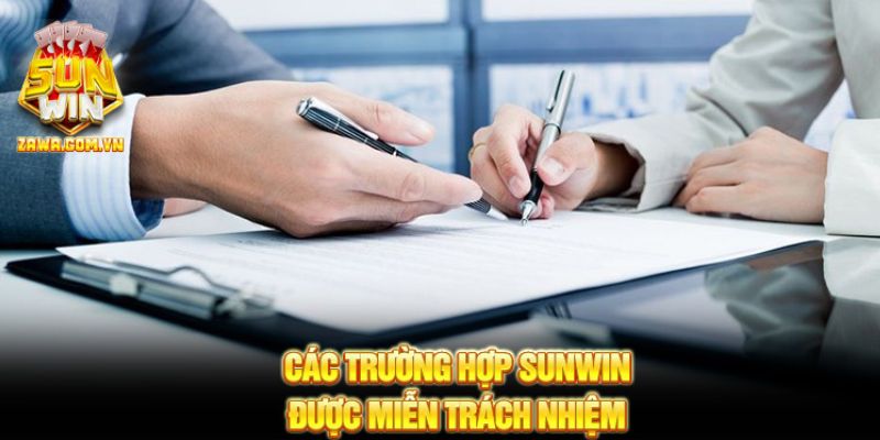 Các trường hợp SUNWIN được miễn trách nhiệm